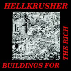 Hellkrusher (UK) : Buildings for the Rich